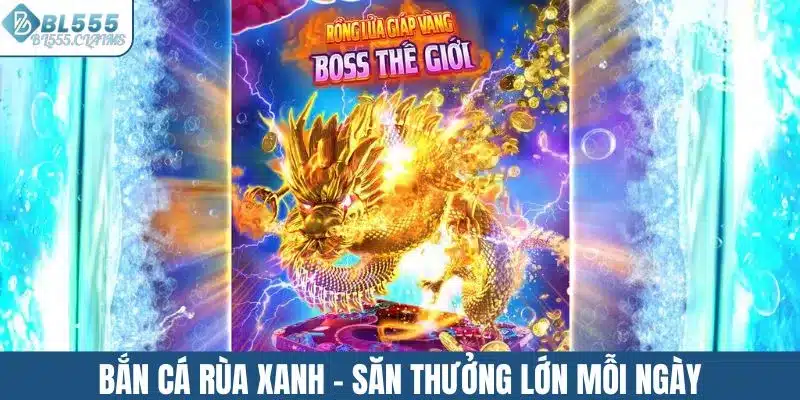 Bắn cá rùa xanh - Trải nghiệm vui, săn thưởng lớn mỗi ngày