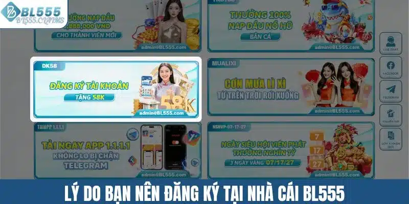 Lý do bạn nên đăng ký tại nhà cái BL555