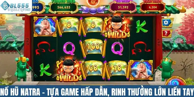 Nổ hũ Natra - Tựa game hấp dẫn, rinh thưởng lớn liền tay