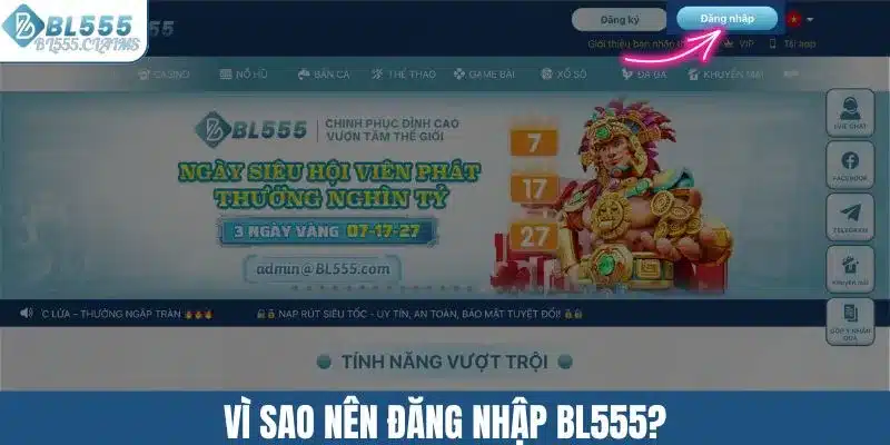 Vì sao nên đăng nhập BL555?